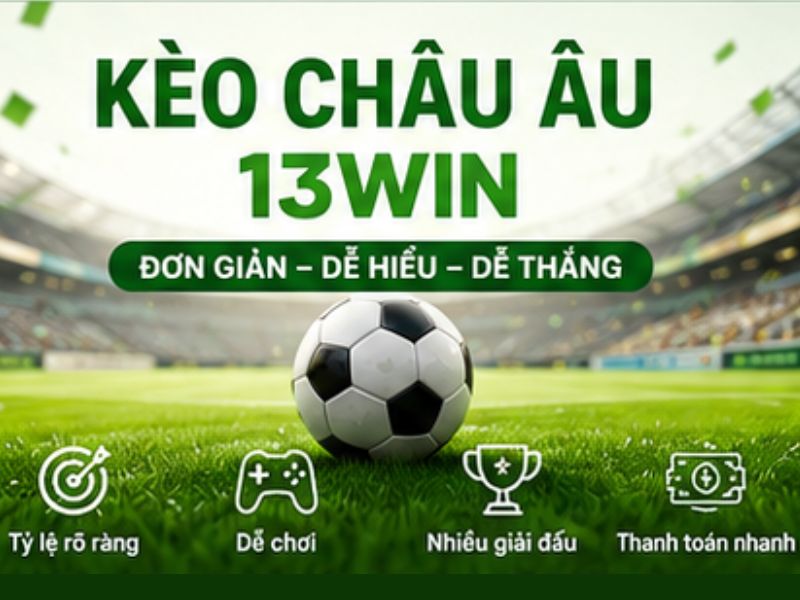 Kèo Châu Âu 13WIN
