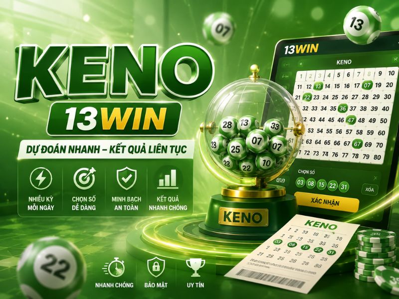 Xổ Số Keno 13WIN